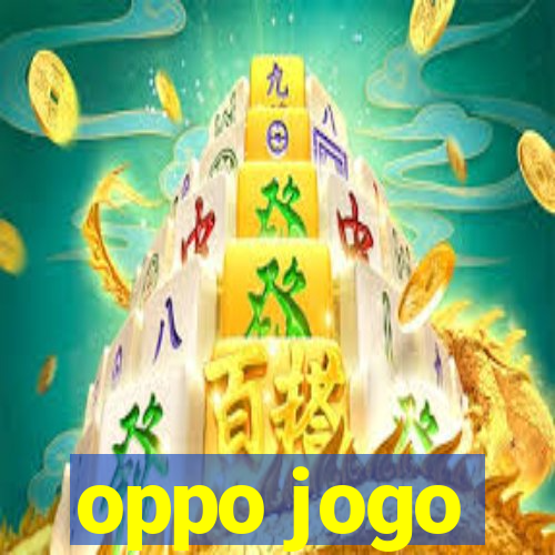 oppo jogo